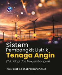 Image of SISTEM PEMBANGKIT LISTRIK TENAGA ANGIN: TEKNOLOGI DAN PENGEMBANGAN