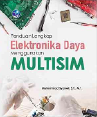 Image of PANDUAN LENGKAP ELEKTRONIKA DAYA MENGGUNAKAN MULTISIM