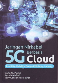 Image of JARINGAN NIRKABEL 5G BERBASIS CLOUD: REABILITY, MOBILITY, ENERGY EFFICIENCY, LATENCY
