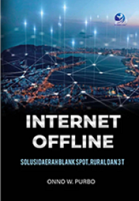 Image of INTERNET OFFLINE: SOLUSI DAERAH BLANK SPOT, RURAL, DAN 3T