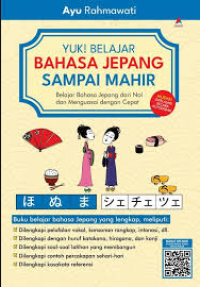 Image of YUK! BELAJAR BAHASA JEPANG SAMPAI MAHIR: BELAJAR BAHASA JEPANG DARI NOL DAN MENGUASAI DENGAN CEPAT