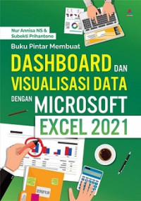 Image of BUKU PINTAR MEMBUAT DASHBOARD DAN VISUALISASI DATA DENGAN MICROSOFT EXCEL 2021