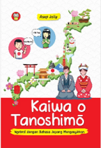 Image of KAIWA O TANOSHIMO: NGOBROL BAHASA JEPANG MENGASYIKKAN
