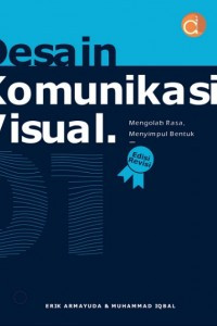 Image of DESAIN KOMUNIKASI VISUAL: MENGOLAH RASA, MENYIMPUL BENTUK