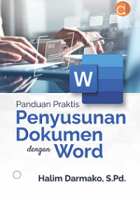 Image of PANDUAN PRAKTIS PENYUSUNAN DOKUMEN DENGAN WORD