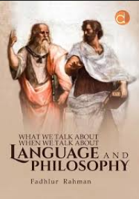 Image of WHAT WE TALK ABOUT WHEN WE TALK ABOUT: LANGUAGE AND PHILOSOPHY