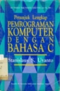 PETUNJUK LENGKAP PEMROGRAMAN KOMPUTER DENGAN BAHASA C