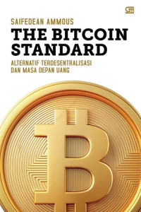 Image of THE BITCOIN STANDARD: ALTERNATIF TERDESENTRALISASI DAN MASA DEPAN UANG