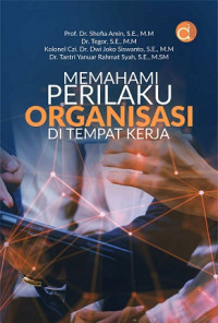 Image of MEMAHAMI PERILAKU ORGANISASI DI TEMPAT KERJA