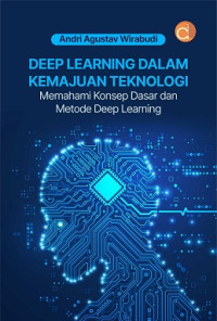 Image of DEEP LEARNING DALAM KEMAJUAN TEKNOLOGI: MEMAHAMI KONSEP DASAR DAN METODE LERNING
