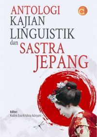 Image of ANTOLOGI KAJIAN LINGUISTIK DAN SASTRA JEPANG