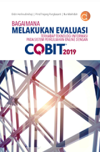Image of BAGAIMANA MELAKUKAN EVALUASI TERHADAP TEKNOLOGI INFORMASI PADA SISTEM PERKULIAHAN DENGAN COBIT 2019