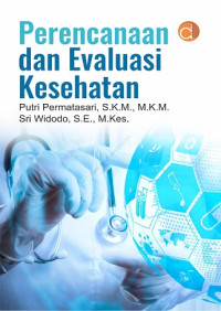 Image of PERENCANAAN DAN EVALUASI KESEHATAN