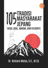Image of 105 TRADISI MASYARAKAT JEPANG: (ASAL USUL, MAKNA, DAN FILOSOFI)