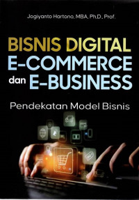 Image of BISNIS DIGITAL E-COMMERCE DAN E-BUSINESS: PENDEKATAN MODEL BISNIS
