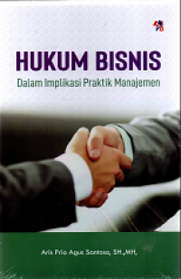 Image of HUKUM BISNIS: DALAM IMPLIKASI PRAKTIK MANAJEMEN