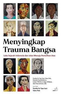 Image of MENYINGKAP TRAUMA BANGSA: LUKA SEJARAH INDONESIA DAN JALAN MENUJU PEMULIHAN JIWA