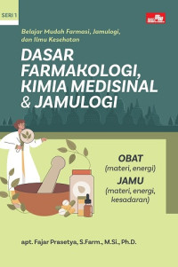 Image of DASAR FARMAKOLOGI, KIMIA MEDISINAL & JAMULOGI