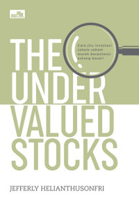 Image of THE UNDERVALUED STOCKS: CARA JITU INVESTASI SAHAM-SAHAM MURAH BERPOTENSI UNTUNG BESAR