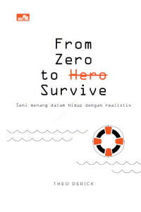 Image of FROM ZERO TO HERO SURVIVE: SENI MENANG DALAM HIDUP DENGAN REALISTIS