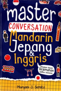 Image of MASTER CONVERSATION MANDARIN, JEPANG & INGGRIS: DILENGKAPI DENGAN TERJEMAHAN BAHASA INDONESIA