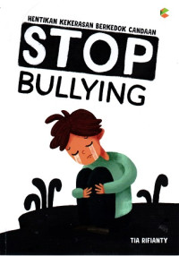 Image of HENTIKAN KEKERASAN BERKEDOK CANDAAN: STOP BULLYING