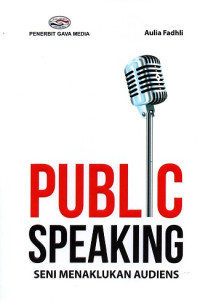 Image of PUBLIC SPEAKING: SENI MENAKLUKAN AUDIENS