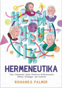 Image of HERMENEUTIKA: TEORI INTERPRETASI DALAM PEMIKIRAN SCHLEIERMACHER, DILTHEY, HEIDEGGER, DAN GADAMER