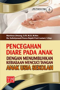 Image of PENCEGAHAN DIARE PADA ANAK DENGAN MENUMBUHKAN KEBIASAAN MENCUCI TANGAN ANAK USIA SEKOLAH