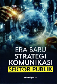 Image of ERA BARU STRATEGI KOMUNIKASI SEKTOR PUBLIK