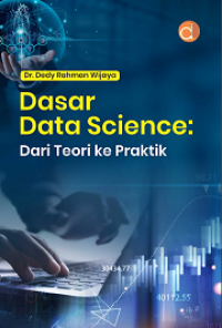 Image of DASAR DATA SCIENCE: DARI TEORI KE PRAKTIK