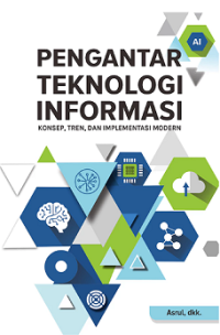 Image of PENGANTAR TEKNOLOGI INFORMASI: KONSEP, TREN, DAN IMPLEMENTASI MODERN