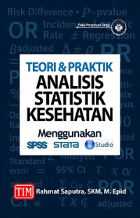 Image of TEORI & PRAKTIK ANALISIS STATISTIK KESEHATAN MENGGUNAKAN SPSS, STATA, RSTUDIO