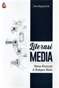 Image of LITERASI MEDIA: SKETSA KHALAYAK DI HADAPAN MEDIA