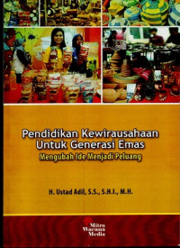 Image of PENDIDIKAN KEWIRAUSAHAAN UNTUK GENERASI EMAS: MENGUBAH IDE MENJADI PELUANG