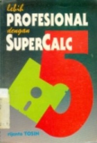 LEBIH PROFESIONAL DENGAN SUPERCALC