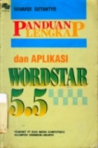 PANDUAN LENGKAP DAN APLIKASI WORDSTAR 5.5