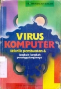 VIRUS KOMPUTER TEKNIK PEMBUATAN DAN LANGKAH-LANGKAH PENANGUL