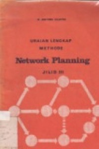 URAIAN LENGKAP METHODE NETWORK PLANNING JILID III