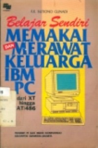 BELAJAR SENDIRI MEMAKAI DAN MERAWAT KELUARGA IBM PC