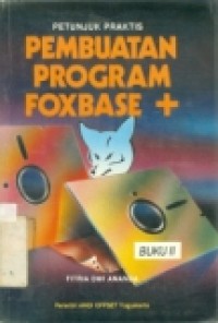 PETUNJUK PRAKTIS PEMBUATAN PROGRAM FOXBASE+ BUKU 2