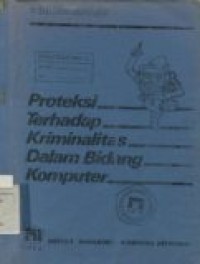 PROTEKSI TERHADAP KRIMINALITAS DALAM BIDANG KOMPUTER