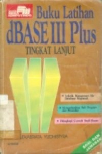 BUKU LATIHAN DBASE III PLUS TINGKAT LANJUT