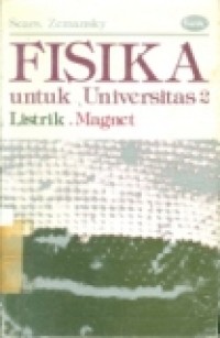 FISIKA UNTUK UNIVERSITAS 2 LISTRIK DAN MAGNET