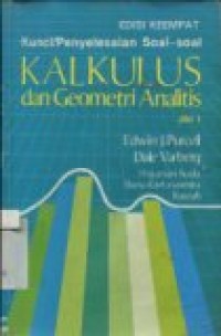 KUNCI/PENYELESAIAN SOAL KALKULUS DAN GEOMETRI ANALITIS JIL 1