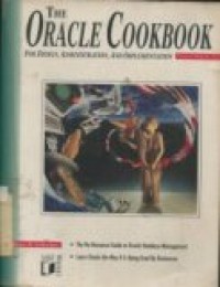 THE ORACLE COOKBOOK FOR DESIGN;ADMINISTRATION;AND IMPLEMENTA