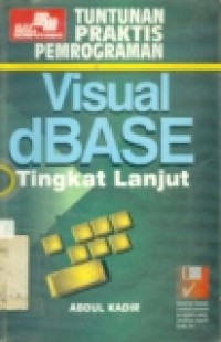 TUNTUTAN PRAKTIS PEMROGRAMAN VISUAL DBASE TINGKAT LANJUT