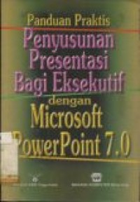 PANDUAN PRAKTIS PENYUSUSNAN PRESENTASI BAGI EKSEKUTIIF DENGA