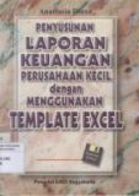 PENYUSUNAN LAPORAN KEUANGAN PRSHN KECIL DGN MENGGUNAKAN TEMPLET  MICROSOFT EXCEL XP  EDISI 1