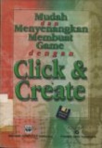 MUDAH DAN MENYENANGKAN MEMBUAT GAME DENGAN CLICK & CREATE